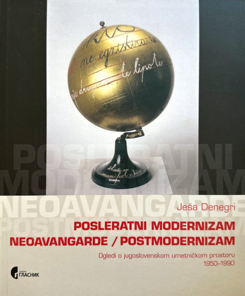 Cover of Ješa Denegri, Posleratni modernizam, neoavangarde / postmodernizam. Ogledi o jugoslovenskom umetničkom prostoru 1950–1990, Službeni glasnik, Belgrade, 2016