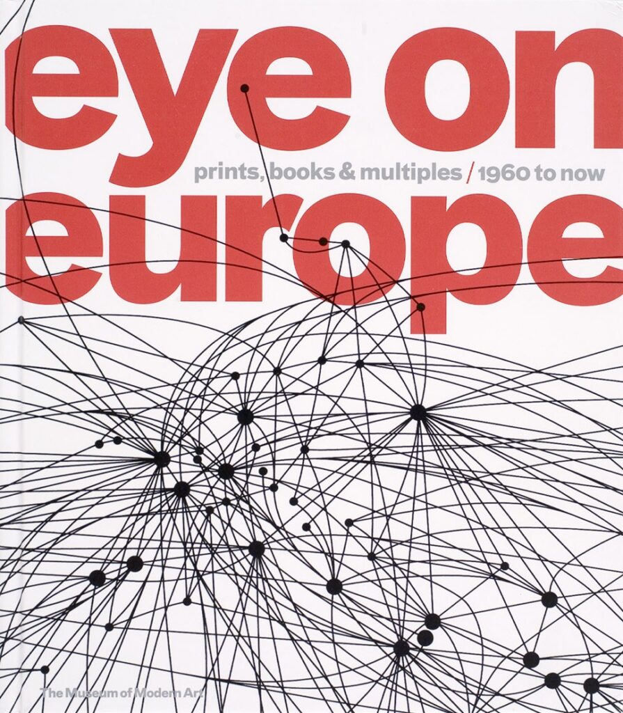 Cover of Eye on Europe: Prints, Books & Multiples, 1960 to Now, MoMA, New York, 2006