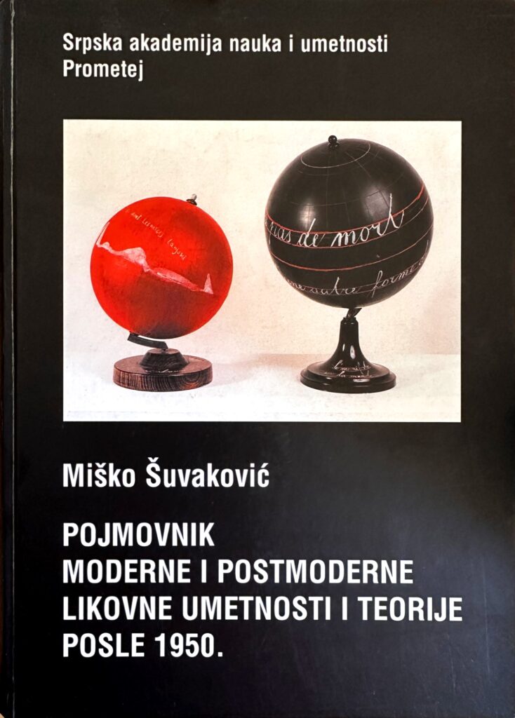 Cover of Miško Šuvaković, Pojmovnik moderne i postmoderne likovne umetnosti i teorije posle 1950, Serbian Academy of Sciences and Arts, Belgrade, 1999